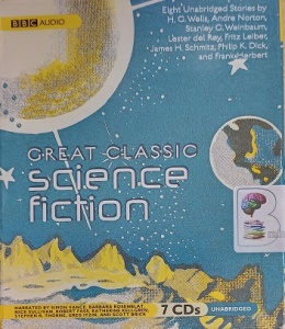 Great Classic Science Fiction written by Various Great Sci Fi Authors performed by Simon Vance, Barbara Rosenblat, Katherine Kellgren and Scott Brick on Audio CD (Unabridged)
